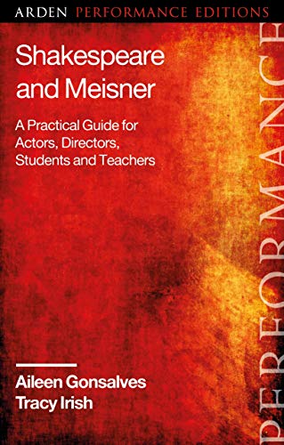 Shakespeare and Meisner: A Practical Guide for Actors, Directors, Students and Teachers (Arden Performance Companions) von Arden Shakespeare
