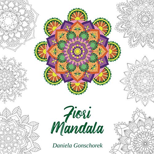 Fiori Mandala: Motivi cromatici per ridurre lo stress (Libri da colorare Mandala, Band 6) von Independently published
