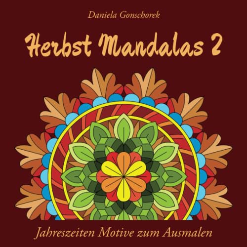 Herbst Mandalas 2: Ein Malbuch für Erwachsene
