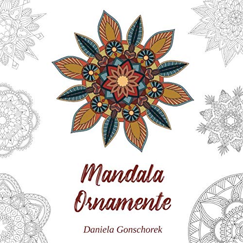 Mandala Ornamente: Ausmalmotive zum Loslassen und Stress abbauen (Mandala Malbücher, Band 4) von Independently published