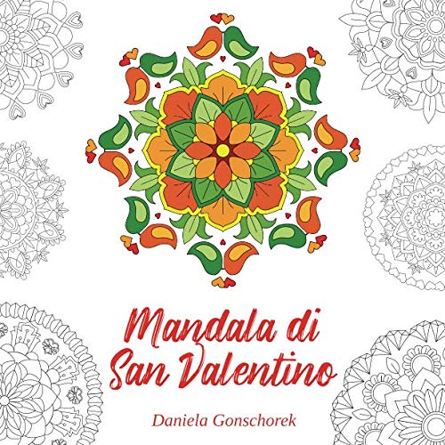 Mandala di San Valentino: Motivi per amanti e romantici (Libri da colorare Mandala, Band 10) von Independently published