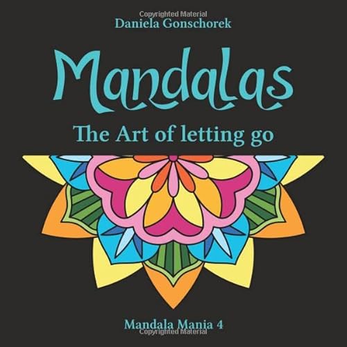 Mandalas: The Art of letting go Mandalas: The Art of letting go