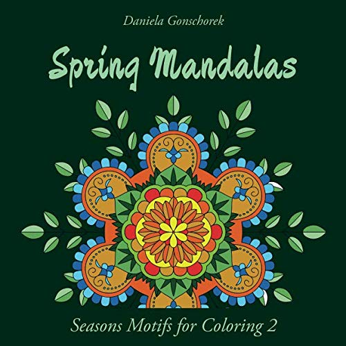 Spring Mandalas: A Coloring Book for Adults