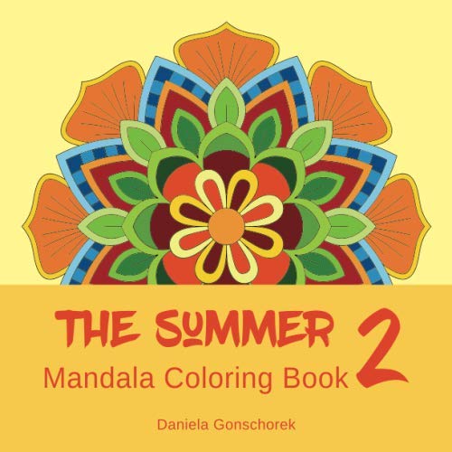 The Summer Mandala Coloring Book 2: Be creative and relax