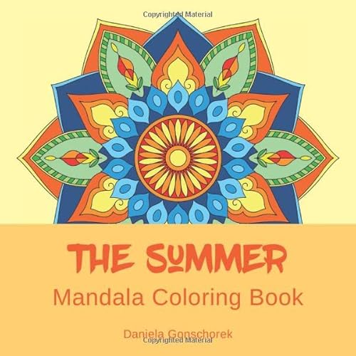 The Summer Mandala Coloring Book: Be creative and relax