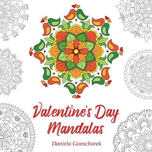 Valentine's Day Mandalas: Motifs for Lovers and Romantics Valentine's Day Mandalas: Motifs for Lovers and Romantics
