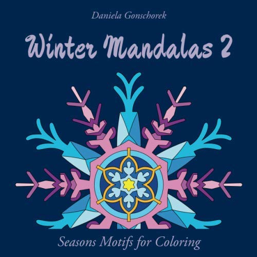 Winter Mandalas 2: A Coloring Book for Adults (Snowflake Mandalas)