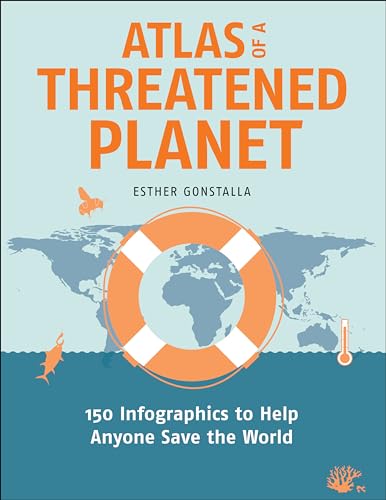 Atlas of a Threatened Planet: 150 Infographics to Help Anyone Save the World von Island Press