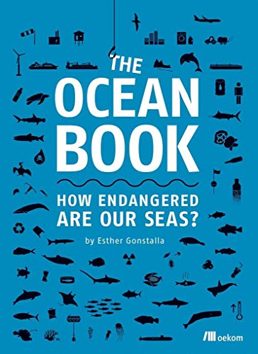 The Ocean Book: How Endangered are our Seas? (Unsere Welt in 50 Grafiken) von Oekom