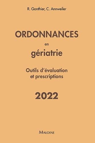 Ordonnances en geriatrie 2022 outils d evaluation et prescriptions: Outils d'évaluation et prescriptions von MALOINE