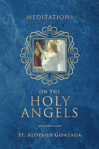 Meditations on the Holy Angels von Tan Books