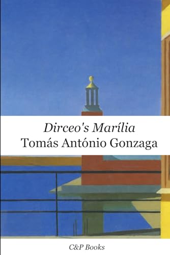 Dirceo's Marília - Tomás António Gonzaga. (English Edition) von Independently published