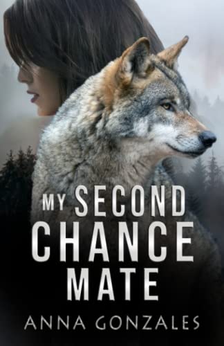 My Second Chance Mate: A Shifter Romance von Typewriter Pub