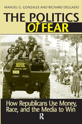 Politics of Fear: How Republicans Use Money, Race and the Media to Win