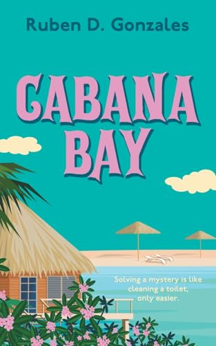 Cabana Bay (Cabana Bay Mystery, Band 1) von Wild Rose Press