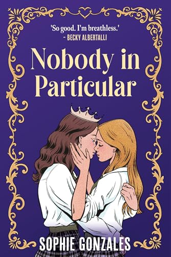Nobody in Particular: A scandalous sapphic royal romance from the bestselling co-author of If This Gets Out
