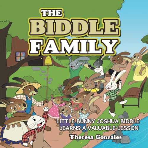 THE BIDDLE FAMILY: LITTLE BUNNY JOSHUA BIDDLE LEARNS A VALUABLE LESSON von Xlibris US
