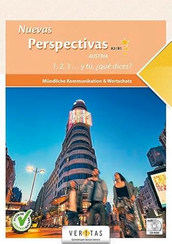 Nuevas Perspectivas A2/B1 Austria. Mündliche Kommunikation & Wortschatz: 1, 2, 3... y tú, ¿qué dices? von VERITAS Linz