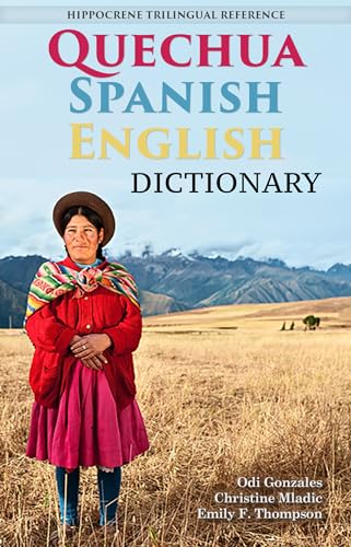 Quechua-Spanish-English Dictionary: A Hippocrene Trilingual Reference