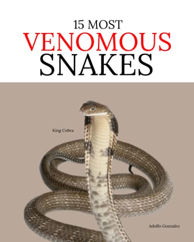 15 Most Venomous Snakes von Independently published