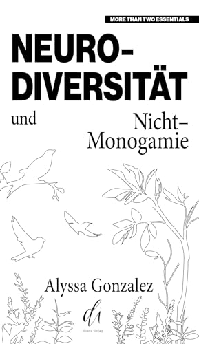 Neurodiversität und Nicht-Monogamie: More than two essentials [Paperback] Gonzalez, Alyssa [Paperback] Gonzalez, Alyssa [Paperback] Gonzalez, Alyssa [Paperback] Gonzalez, Alyssa von divana Verlag