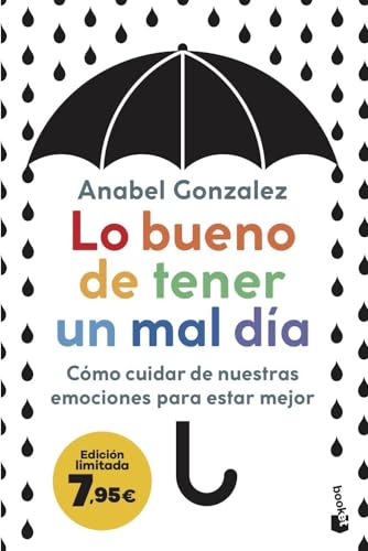 Lo bueno de tener un mal día: Cómo cuidar de nuestras emociones para estar mejor (Colección Especial) von Booket