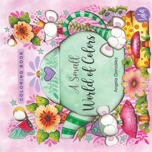A Small World of Colors: A Coloring Book by Lala Gonzalez von Independently published