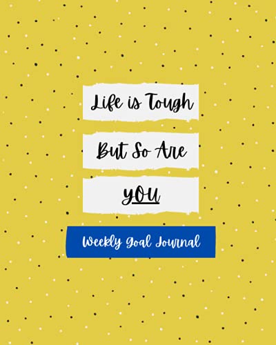LIFE IS TOUGH BUT SO ARE YOU