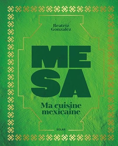 Mesa - Ma cuisine mexicaine von SOLAR