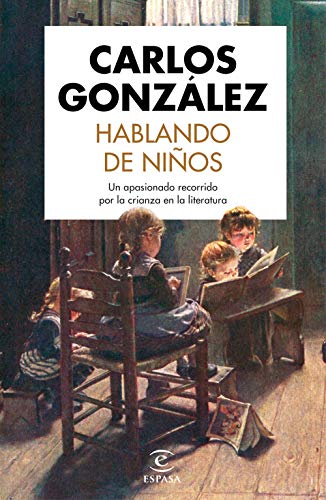Hablando de niños: Un apasionado recorrido por la crianza en la literatura