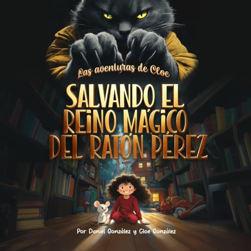 Las aventuras de Cloe: Salvando el Reino Mágico del Ratón Pérez von Independently published