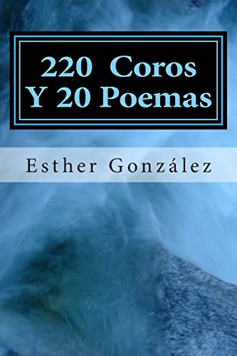 200 Coros Y 20 Poemas: Alabanza y Adoracion a Dios 200 Coros Y 20 Poemas: Alabanza y Adoracion a Dios