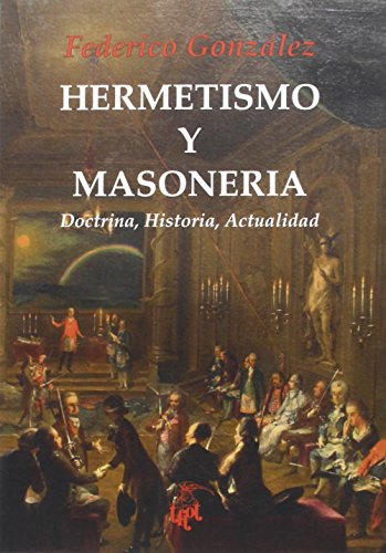 Hermetismo y masonería : doctrina, historia, actualidad (Colección Thot, Band 7) von Libros del Innombrable
