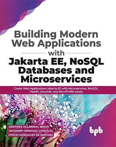 Building Modern Web Applications With Jakarta EE, NoSQL Databases and Microservices: Create Web Applications Jakarta EE with Microservices, JNoSQL, ... and MicroProfile easily (English Edition)