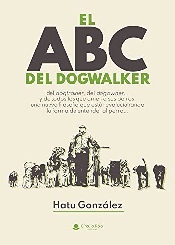El abc del dogwalker von Grupo Editorial Círculo Rojo SL