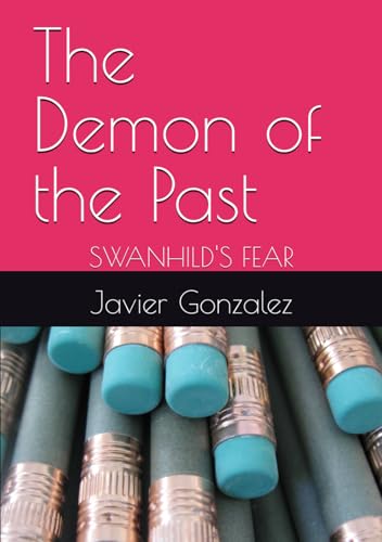 The Demon of the Past: SWANHILD'S FEAR von Independently published