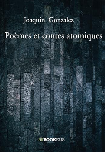 Poèmes et contes atomiques von BOOKELIS