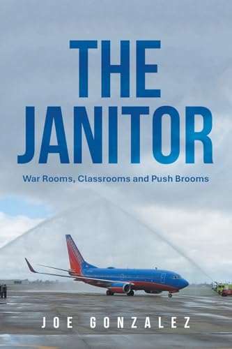 The Janitor: War Rooms, Classrooms and Push Brooms The Janitor: War Rooms, Classrooms and Push Brooms von Xlibris US