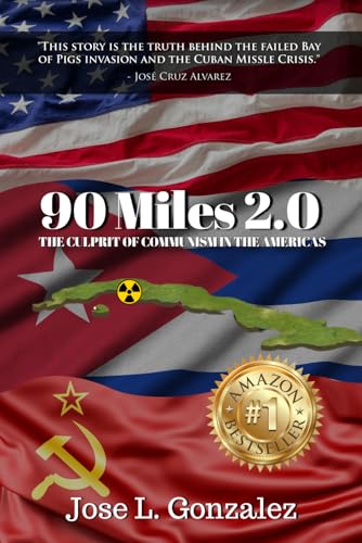 90 Miles 2.0: The Culprit Of Communism In The Americas von American Real Publishing