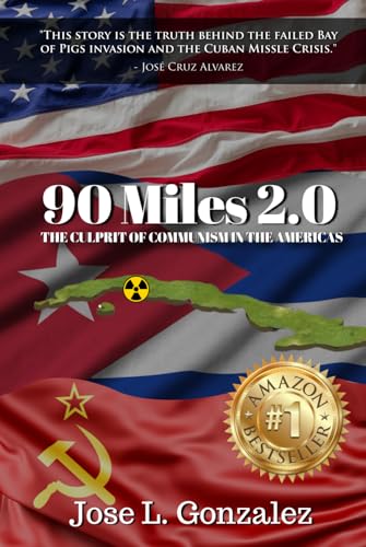 90 Miles 2.0: The Culprit Of Communism In The Americas von American Real Publishing