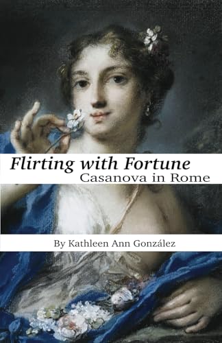Flirting with Fortune: Casanova in Rome