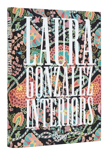 Laura Gonzalez: Interiors: A Certain Atmosphere von Rizzoli