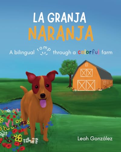 La Granja Naranja: A bilingual romp through a colorful farm von Bowker