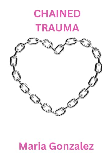 Chained Trauma von Independently published