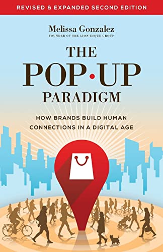 The Pop Up Paradigm: How Brands Build Human Connections in a Digital Age The Pop Up Paradigm: How Brands Build Human Connections in a Digital Age von Lioncrest Publishing