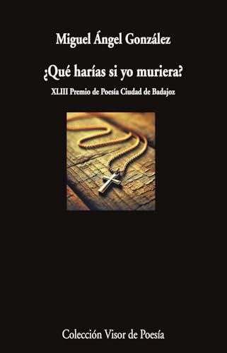 ¿Qué harías si yo muriera? (Visor de Poesía, Band 1267) von VISOR LIBROS, S.L.