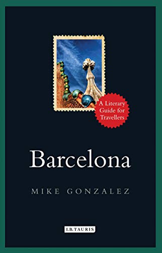 Barcelona: A Literary Guide for Travellers (Literary Guides for Travellers)