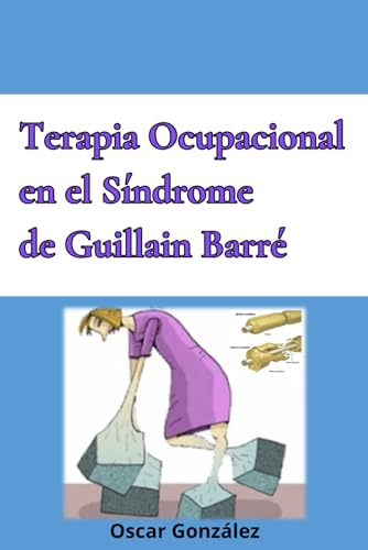 Terapia Ocupacional en el Síndrome de Guillain Barré von Independently published