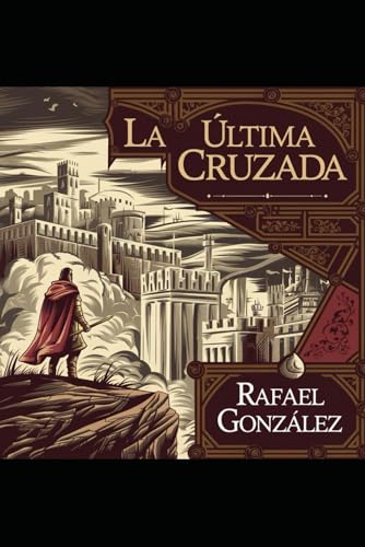 La Última Cruzada von Independently published