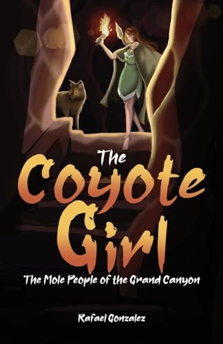The Coyote Girl: The Mole People of the Grand Canyon von PageTurner Press and Media